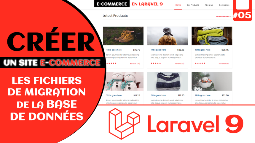 Continuez de suivre notre tutoriel sur la création d'un site e-commerce avec Laravel 9. N°5 Création les tables via les fichiers de migrations